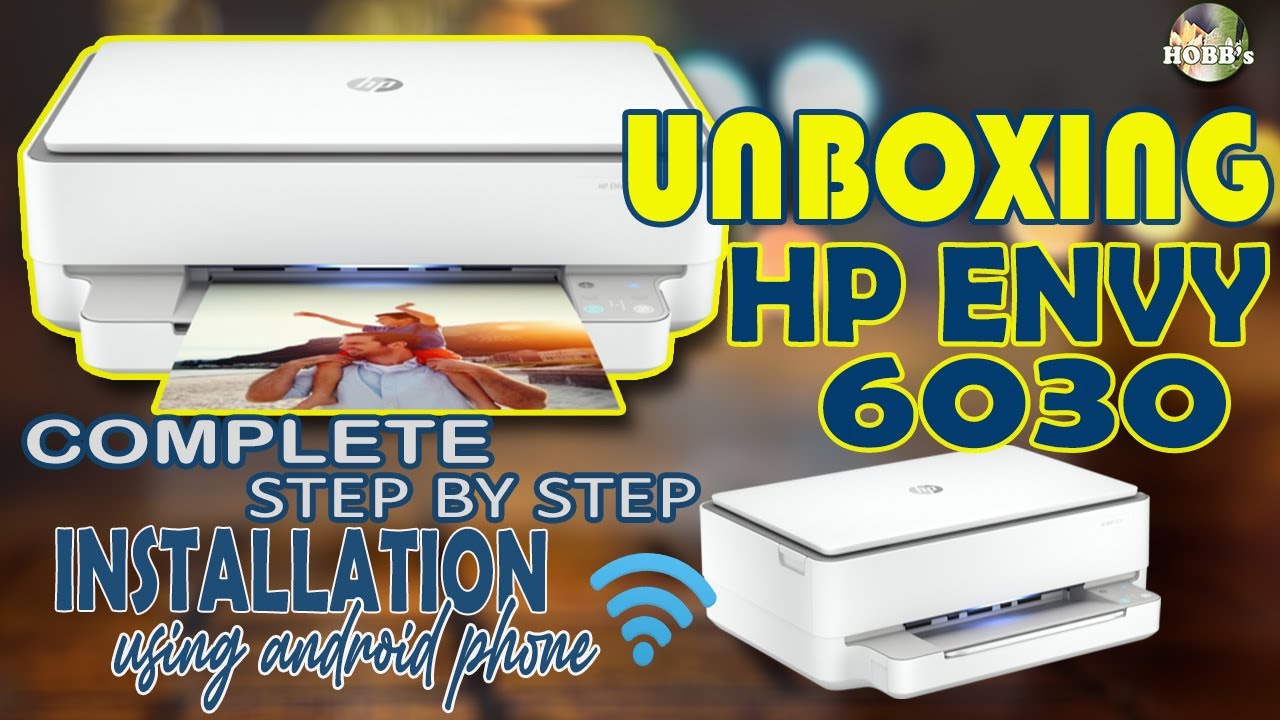 Unboxing HP Envy 6030 printer | Step by step complete installation using your android phone