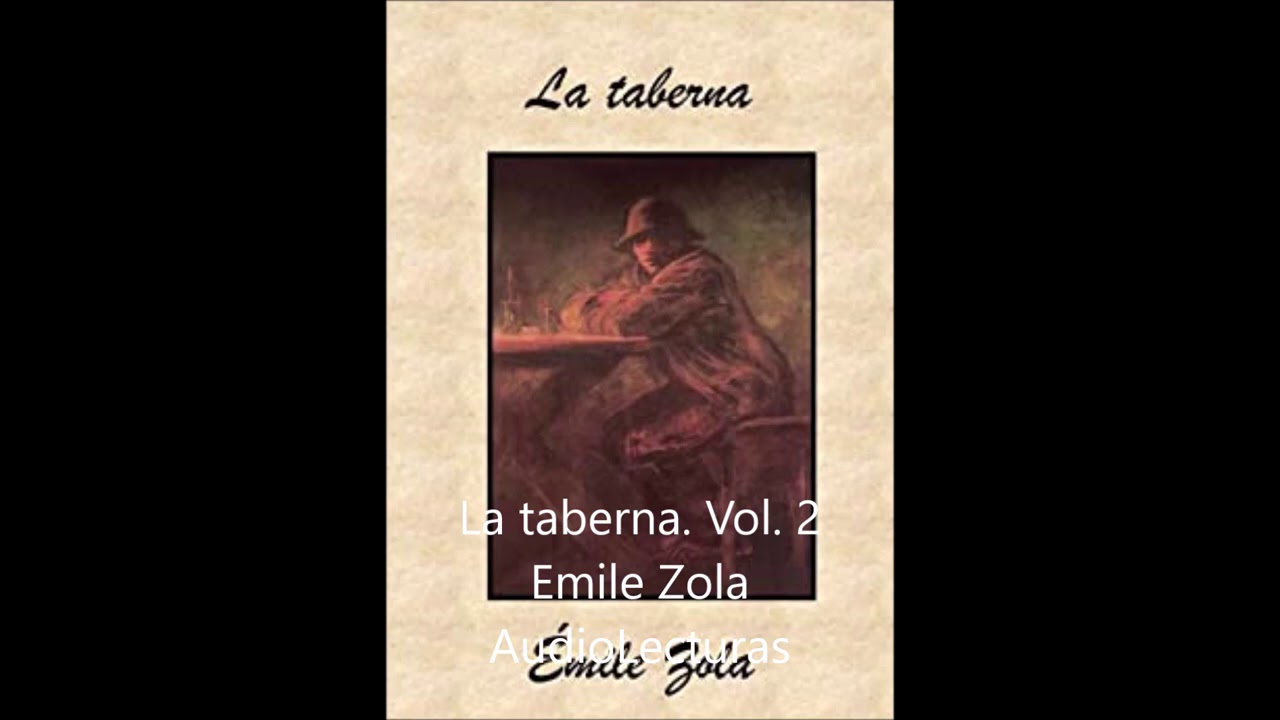 Emile Zola  La Taberna  Vol 2  Audiolibro en español latino