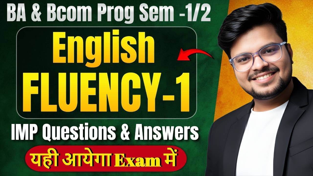 🔥English Fluency 1: MOST IMP Question & Answer | BA & Bcom Programme 1st / 2nd Semester | Pass 100%