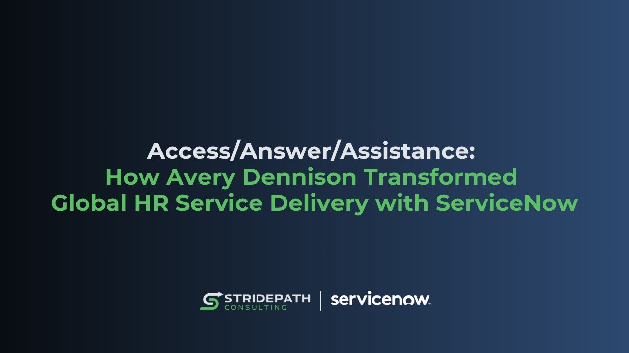 Access/Answer/Assistance: How Avery Dennison Transformed Global HR Service Delivery with ServiceNow