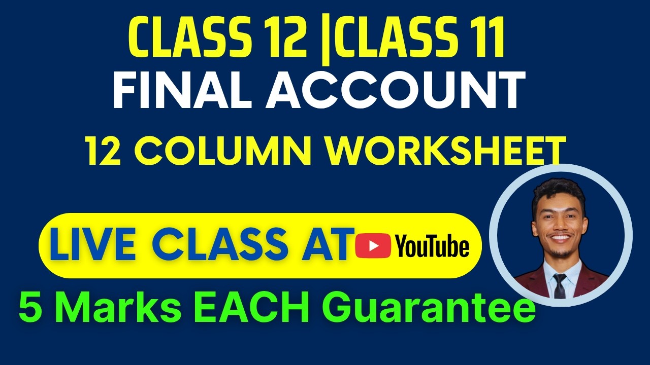 CLASS 12 FINAL ACCOUNT | CLASS 12 ACCOUNT | CLASS 12 WORKSHEET | 12 COLUMN WORKSHEET