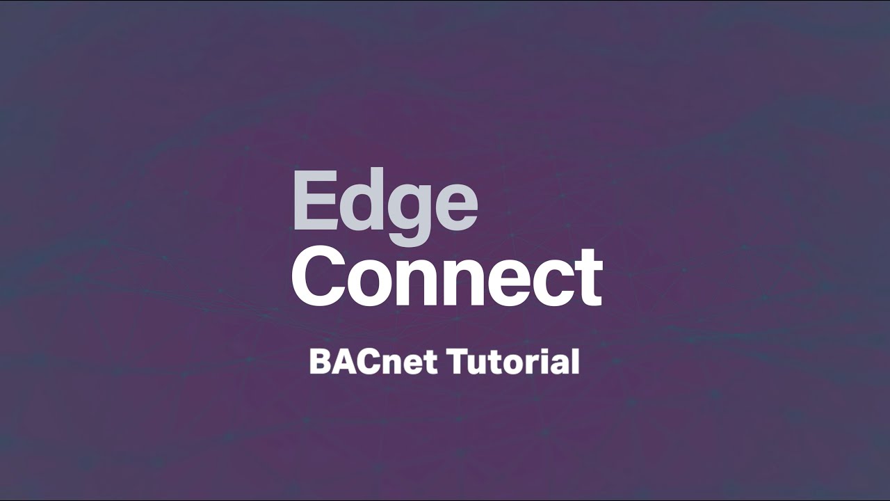 Edge Connect BACnet Tutorial