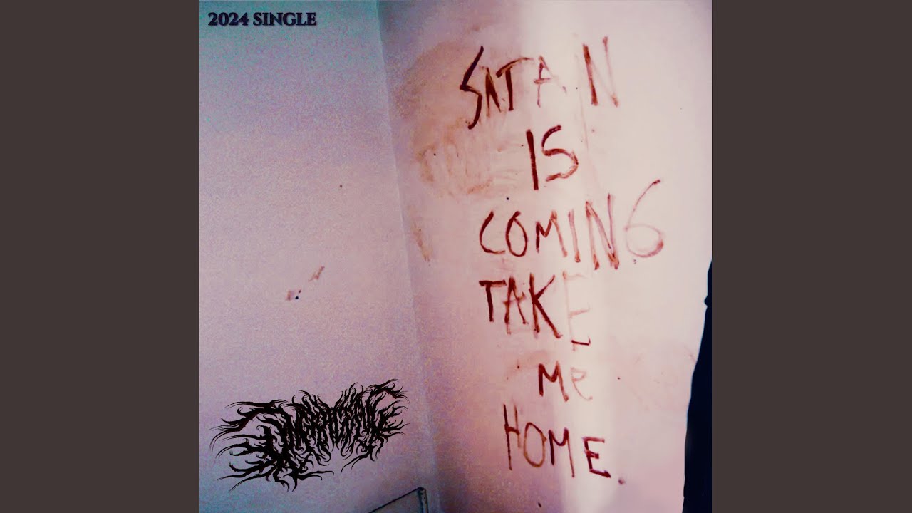 Satan Is Coming Take Me Home