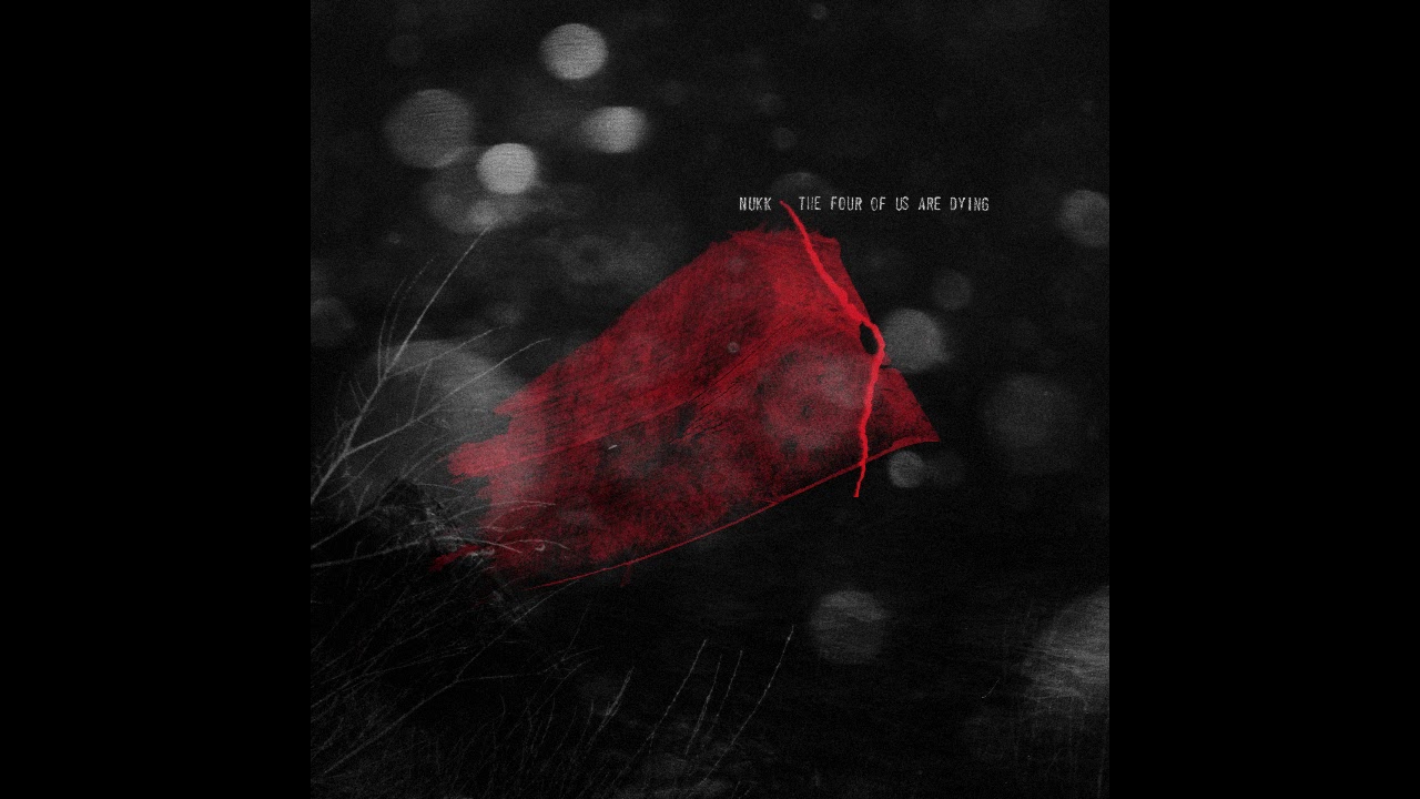 Nukk - The Four of Us Are Dying [2020 Neocrust]