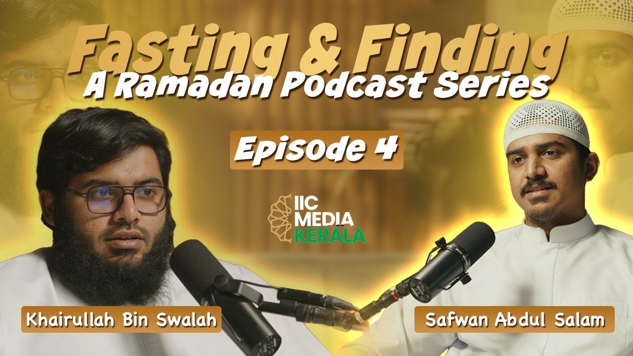 Sins in Ramadan?! | EP 4 | Fasting & Finding | IIC Media Kerala