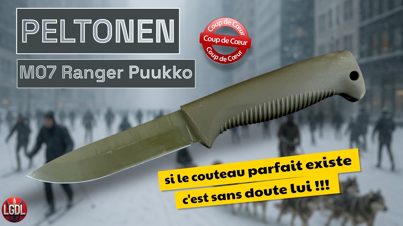 PELTONEN Ranger Puukko M07 : SERAIT-IL LE COUTEAU PARFAIT ???
