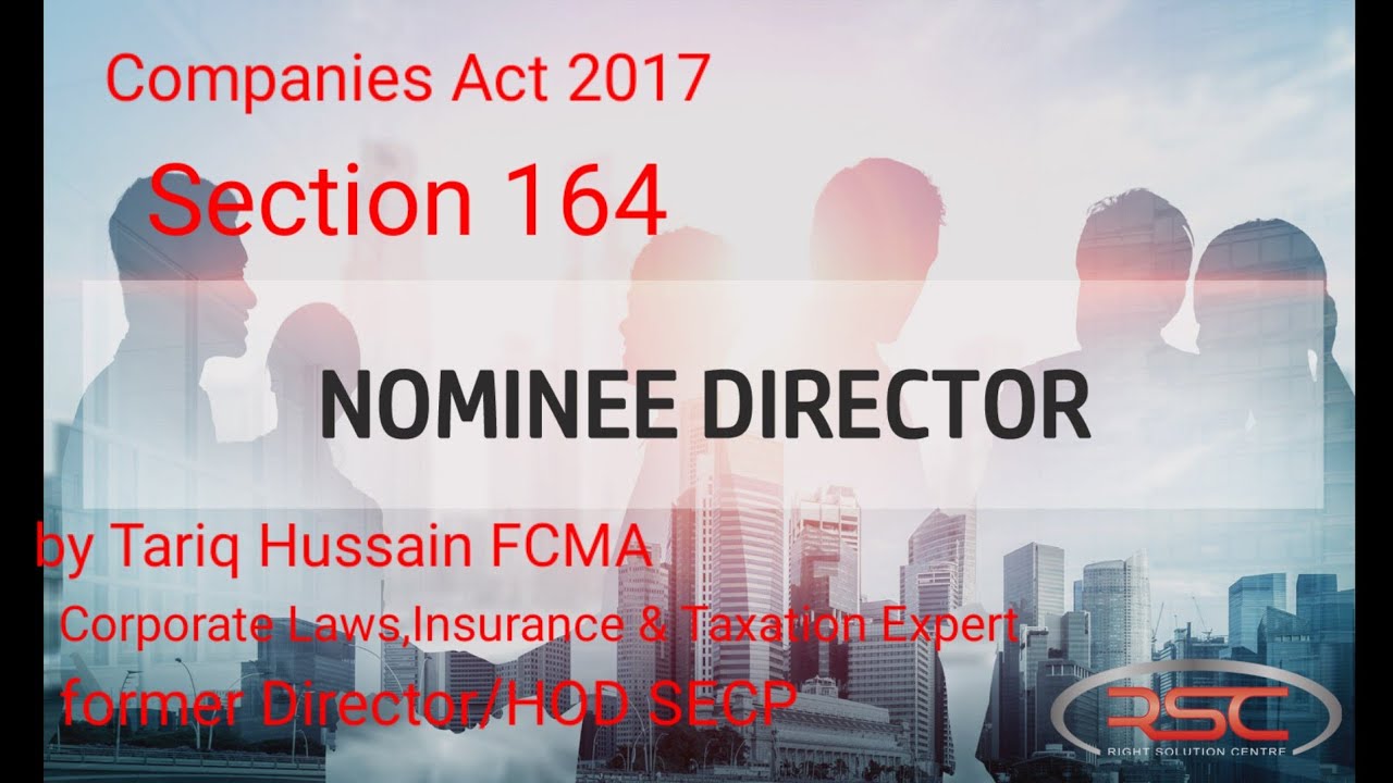 Companies Act 2017 Section 164 Nominee directors by Tariq Hussain FCMA, former Director/ HOD SECP