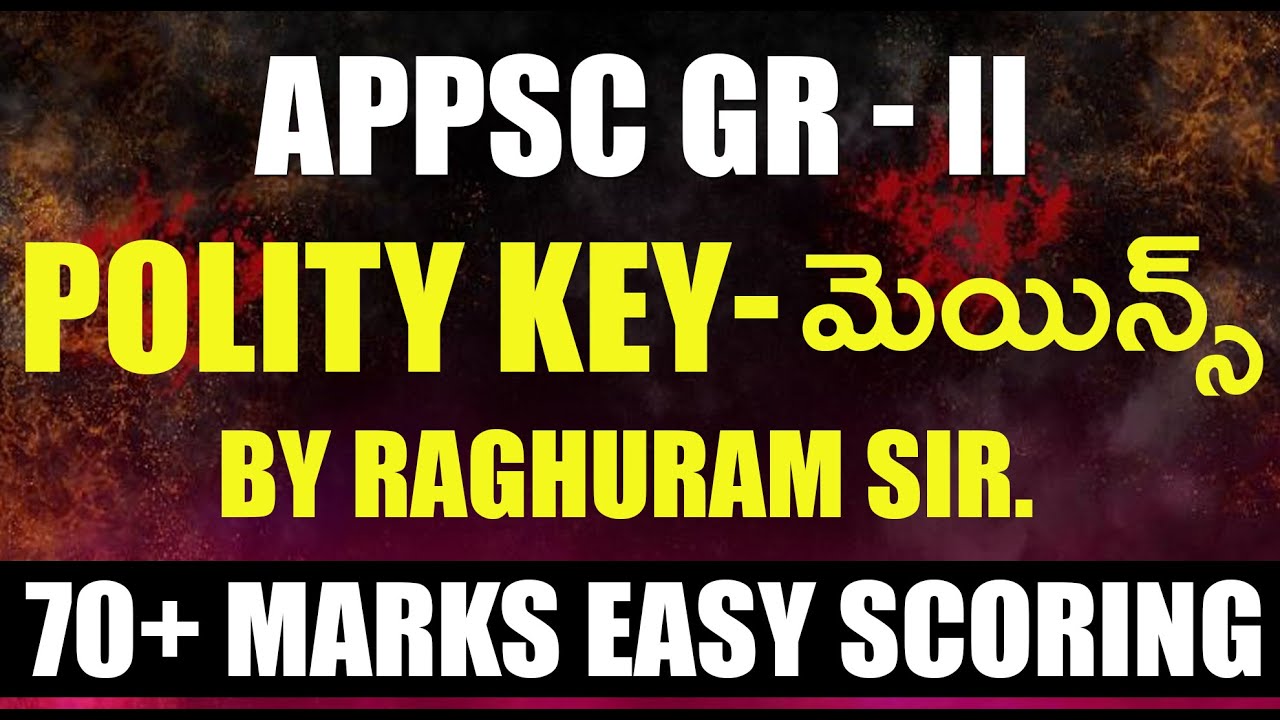 Polity key Paper Explanation by Raghuram sir 70+ Marks&nbsp;Easy&nbsp;scoring || APPSC GR-II MAINS