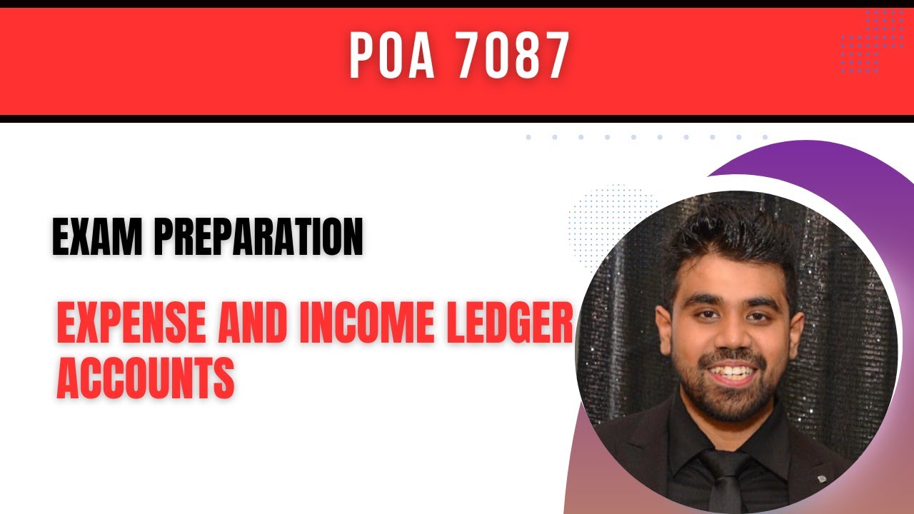 Ace your POA 7087- Expenses and Income (Ledger Accounts)
