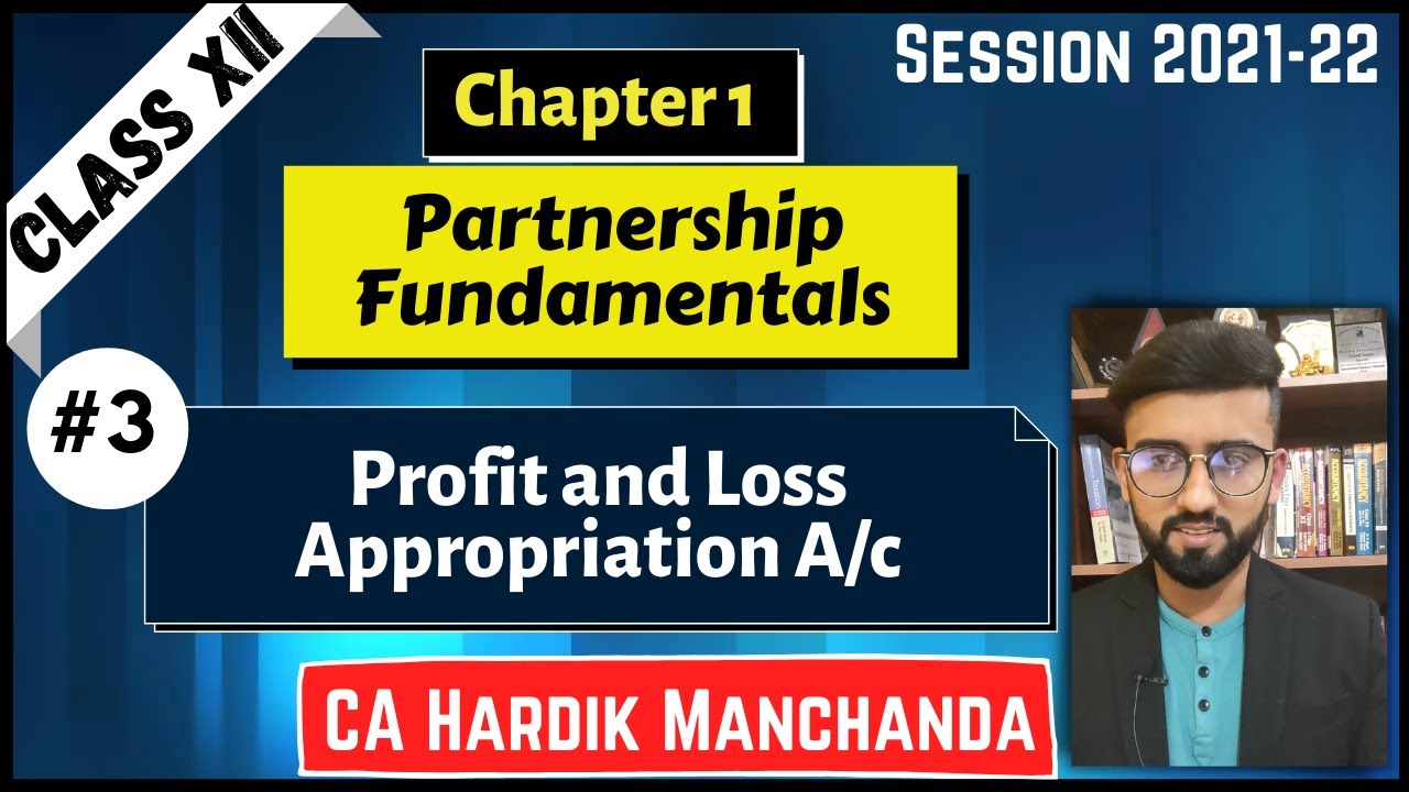 Profit & Loss Appropriation A/c | Partnership Fundamentals | Class XII-Accounts | Class# 3 |2021-22|