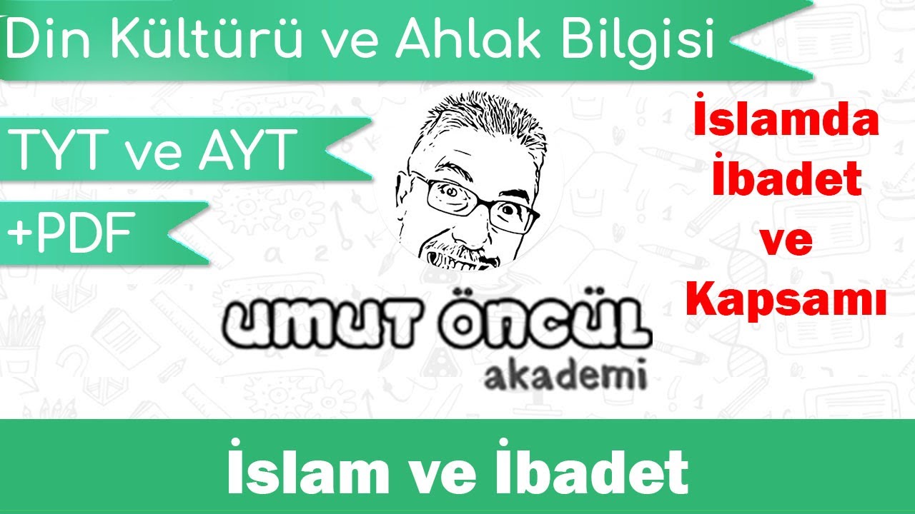 Din Kültürü ve Ahlak Bilgisi | 9.Sınıf | 3.Ünite | İslam ve İbadet | İslamda İbadet ve Kapsamı |+PDF