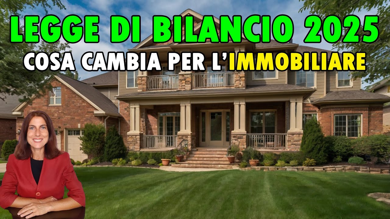 LEGGE DI BILANCIO 2025. Le NOVIT&Agrave; per il SETTORE IMMOBILIARE in soli 7 minuti!