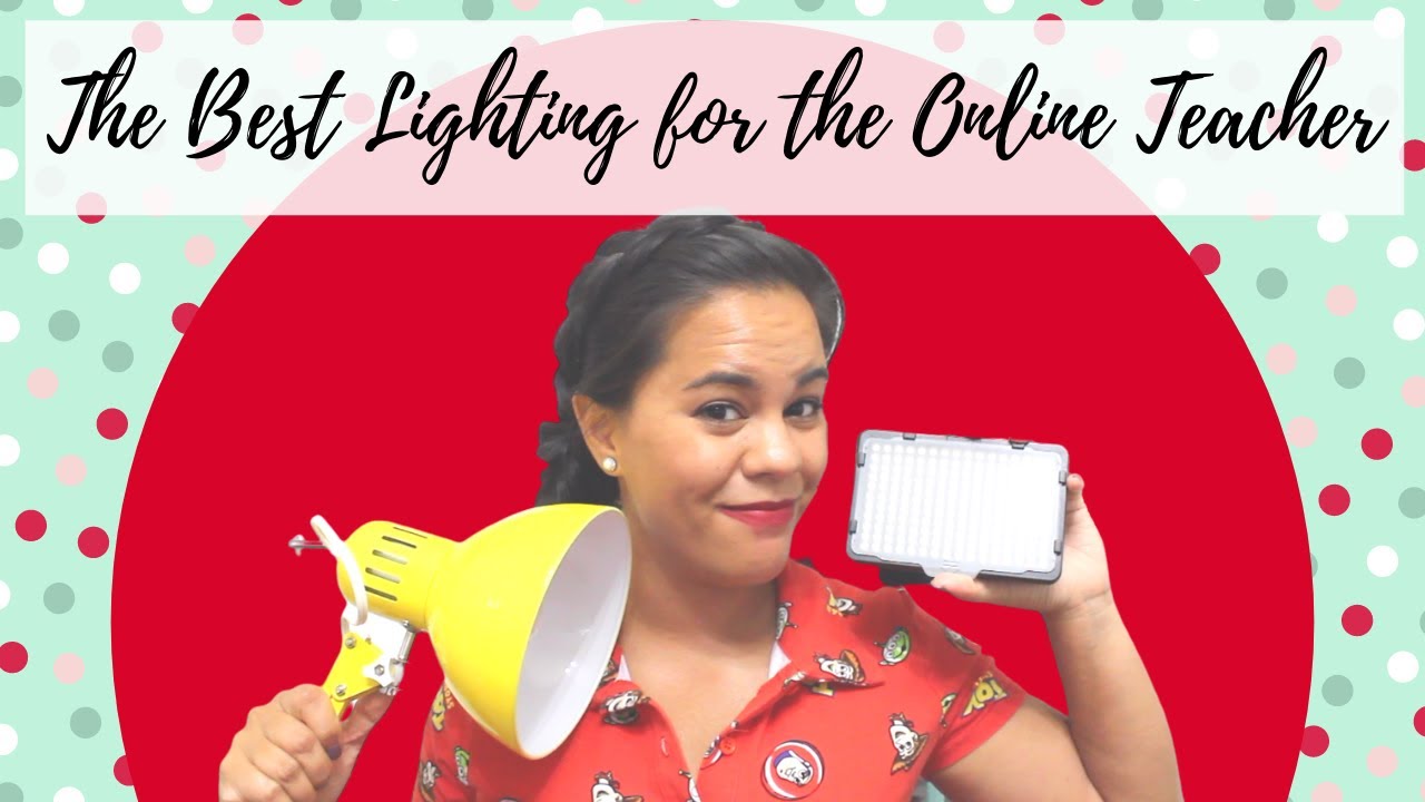 The Best Lighting for the Online Teacher