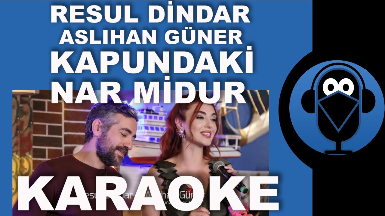 Resul Dindar-Aslıhan Güner- Kapundaki Nar Midur( Kapındaki Narmidur )/ KARAOKE / Sözleri(Cover )