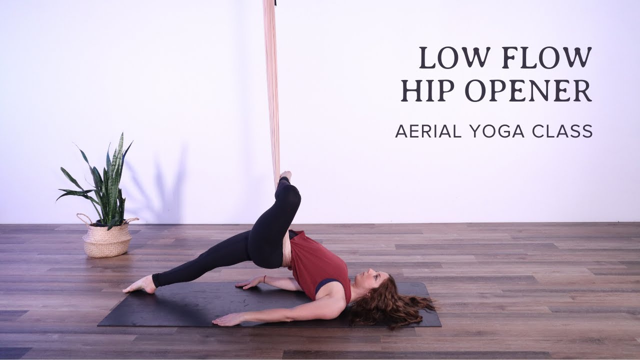 Aerial Yoga Restorative Class: Low Flow Hip Opener