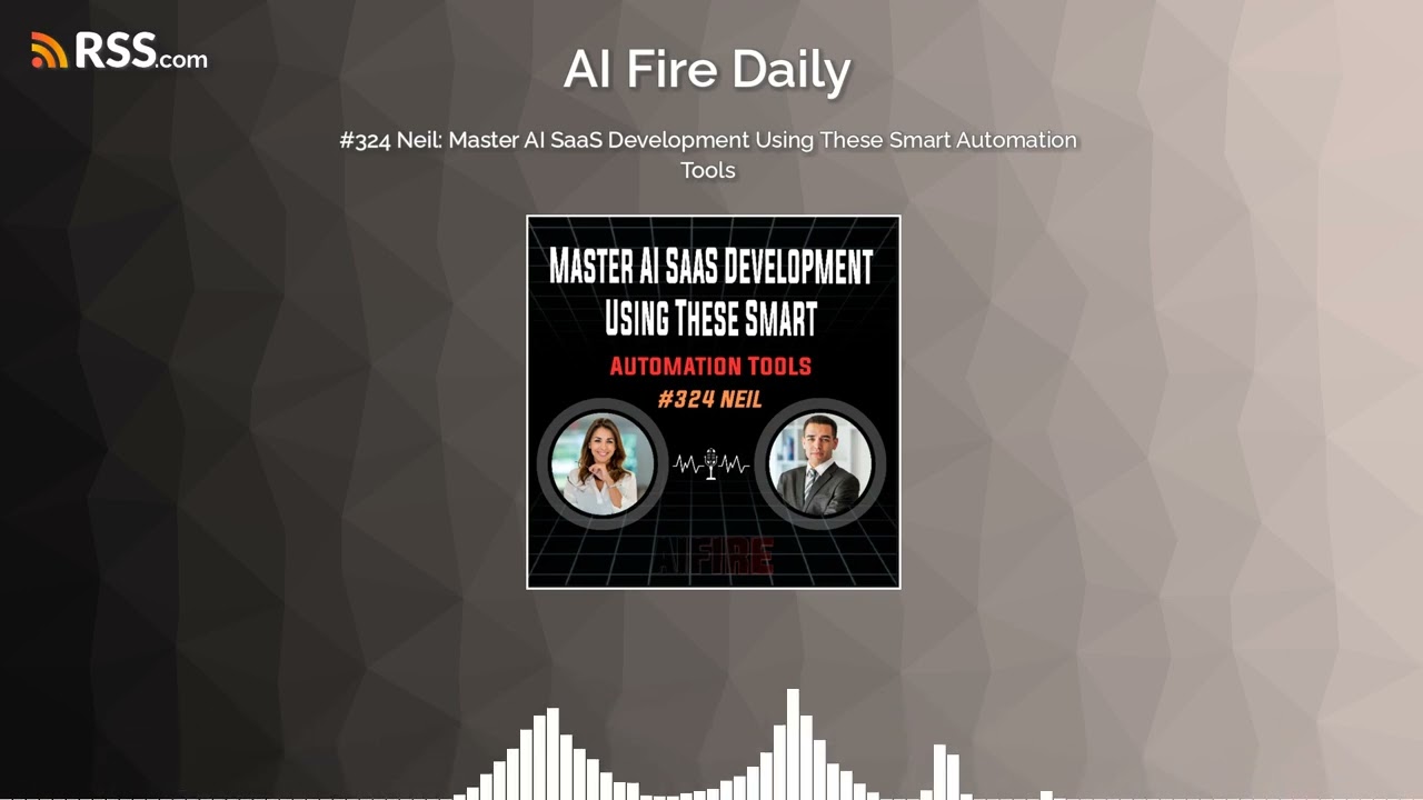 #324 Neil: Master AI SaaS Development Using These Smart Automation Tools
