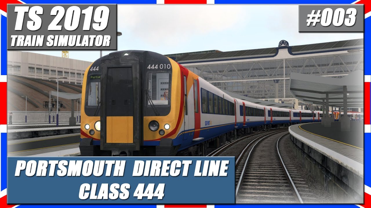 Train Simulator 2019 #003 | PORTSMOUTH DIRECT LINE | BR Class 444 | TS 2019 [64Bit|Deutsch]