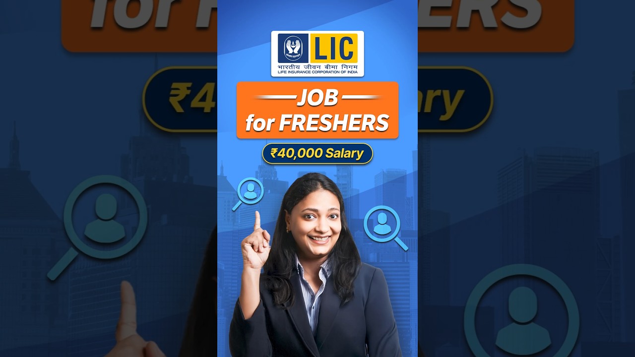 LIC Job for FRESHERS in India 2025