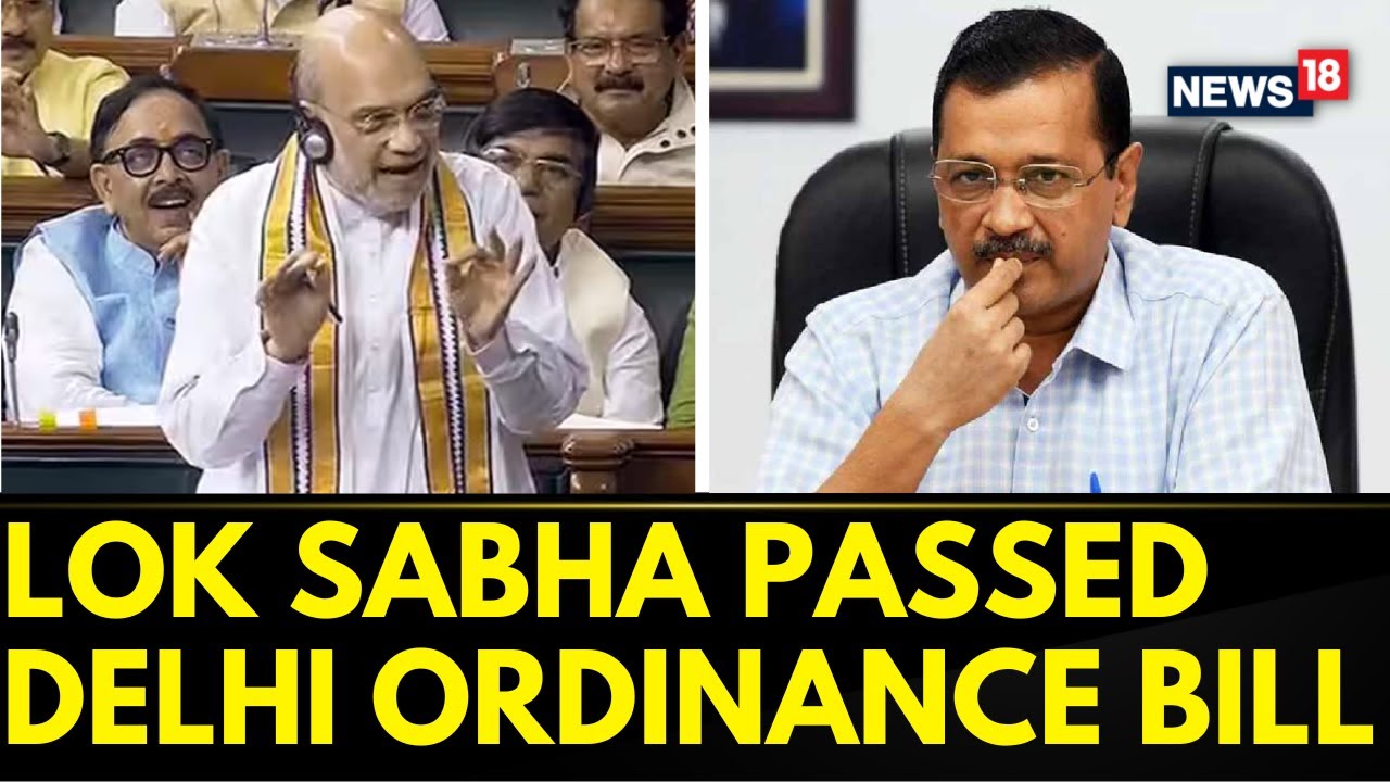 Delhi Ordinance Bill | Lok Sabha Passed The Government of National Capital Territory of Delhi
