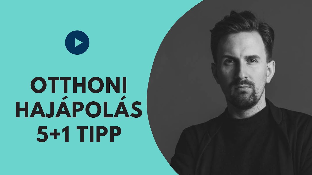 Otthoni hajápolás 5+1 tipp fodrászmester