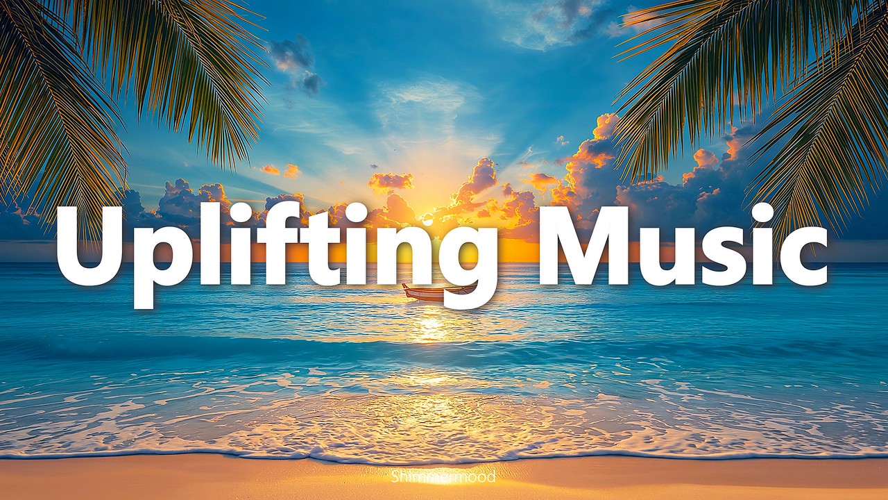 Uplifting Music 🎧 Tropical Deep House 2026 | Positive Vibes | Shimmermood