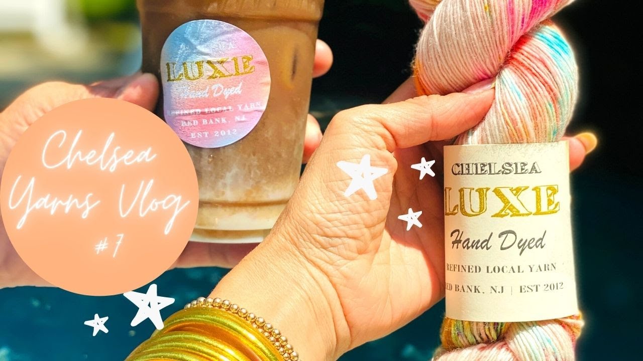 Chelsea Yarns Vlog #7 Summertime Fun