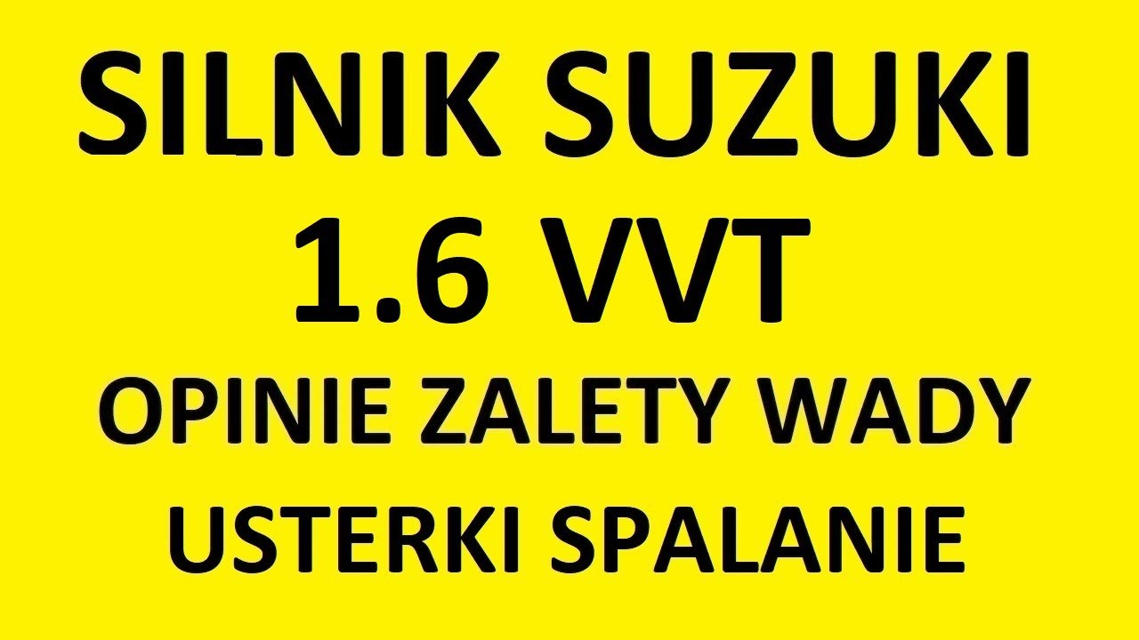 Silnik Suzuki 1.6 16V VVT opinie, zalety, wady, usterki, awarie, spalanie, rozrząd, olej, forum?