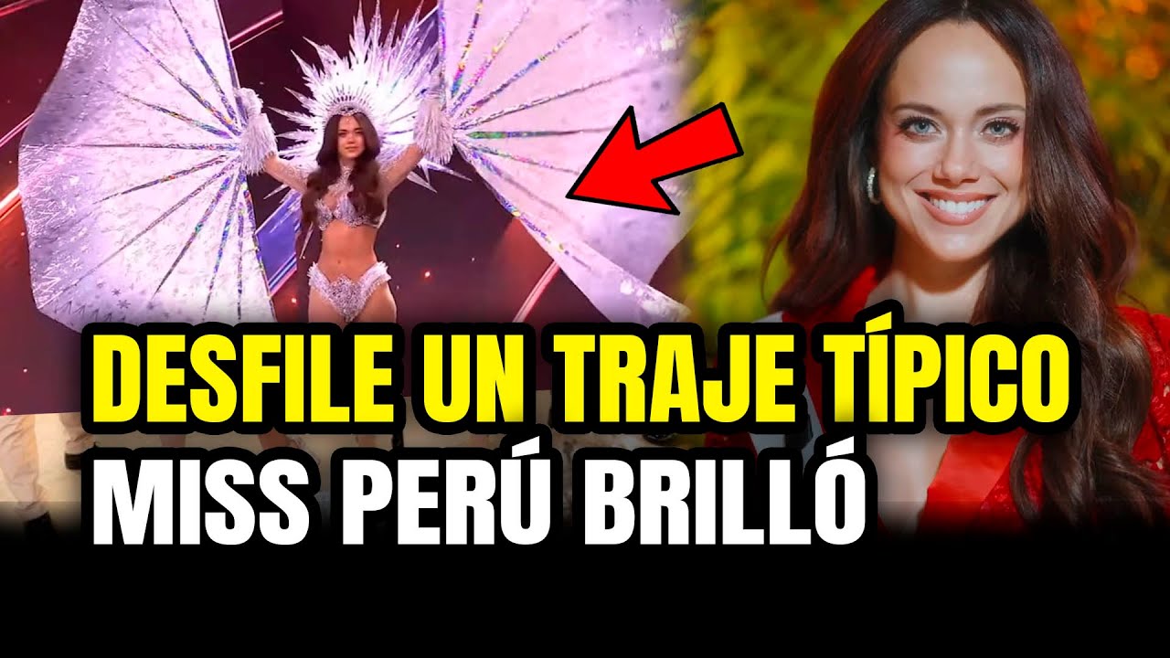 MISS PER&Uacute; KARLA BACIGALUPO DESFIL&Oacute; EN TRAJE TIPICO | MISS UNIVERSO 2025