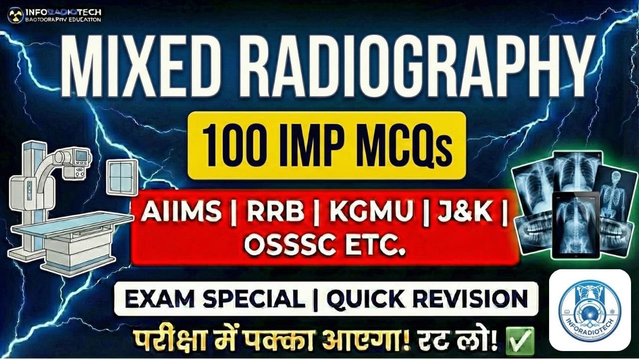 MIXED RADIOGRAPHY MCQ 1-100 MCQ RAPID FIRE IN JUST 10 MINUTES