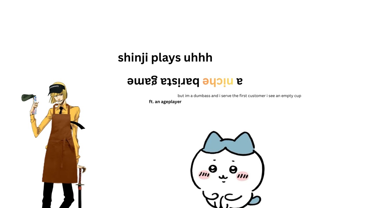 shinji works at starbucks but he's an idiot and serves his first customer an empty cup