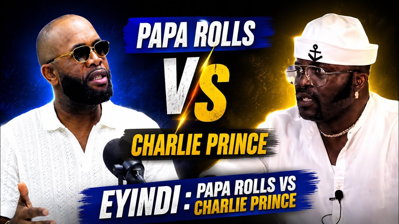 eyindi : papa rolls vs Charlie prince 