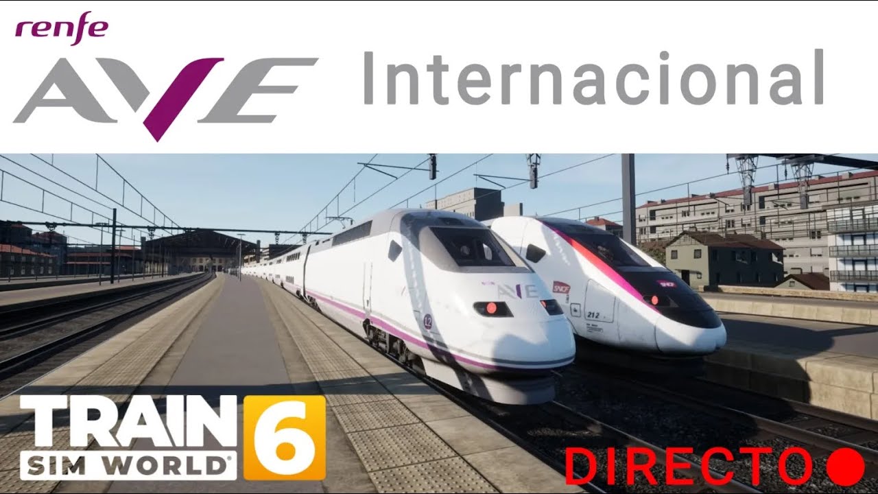 Hacemos el AVE Internacional en TSW 6 en directo