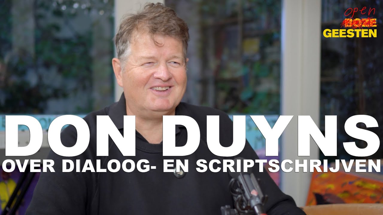 Open Geesten: Don Duyns over dialoog- en scriptschrijven (#99)