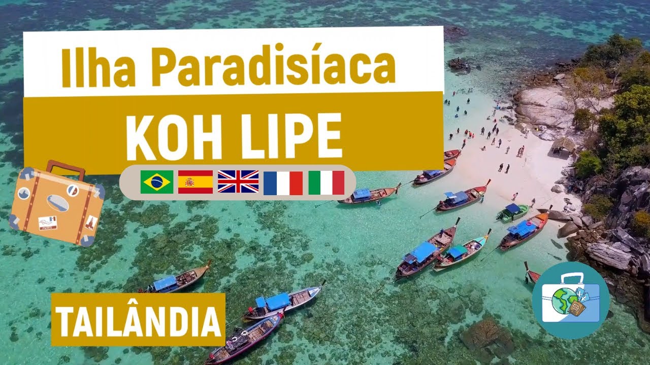 A Ilha Paradisíaca de Koh Lipe – Tailândia
