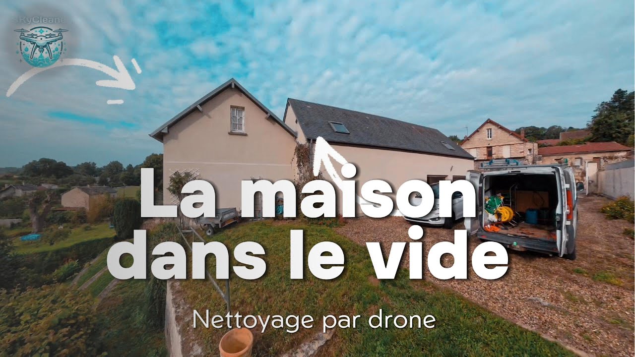 La maison dans le vide (Nettoyage par drone)