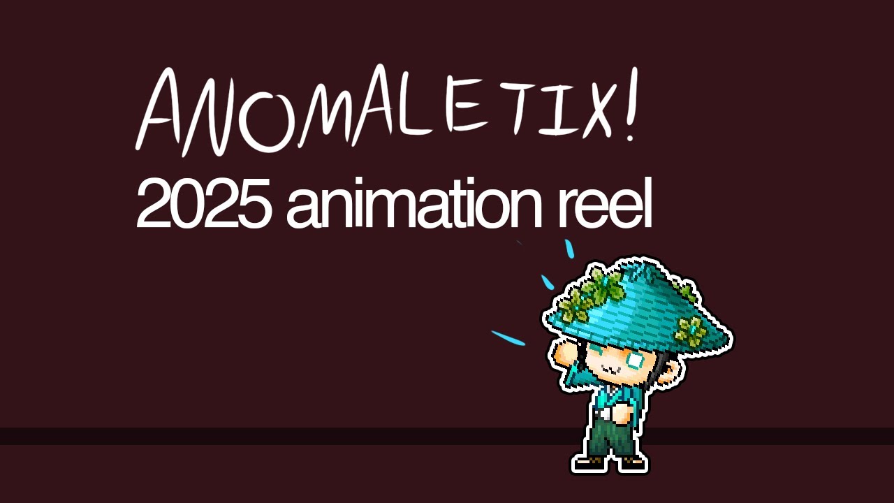 ANOMALETIX! - anim reel 25