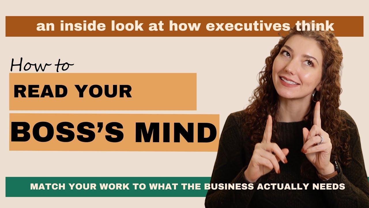 Read Your Boss's Mind: The Executive Mindset Decoded (Stop Doing Throwaway Work!)