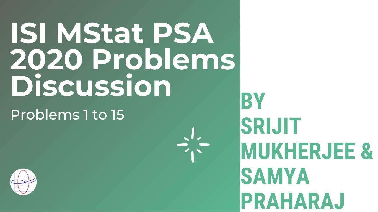 ISI MStat 2020 PSA Problems 1- 15 Discussion