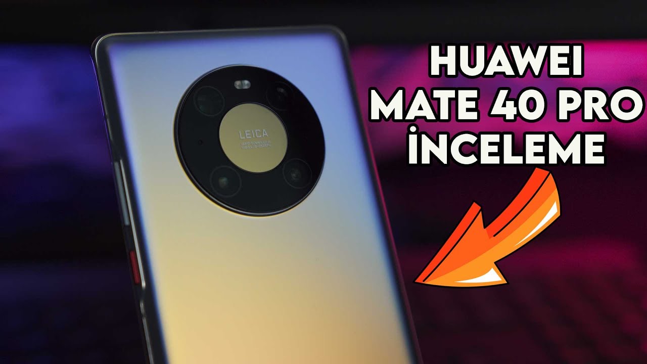 HUAWEI MATE 40 PRO DETAYLI İNCELEME - ŞIK TASARIM VE YETENEKLİ KAMERA
