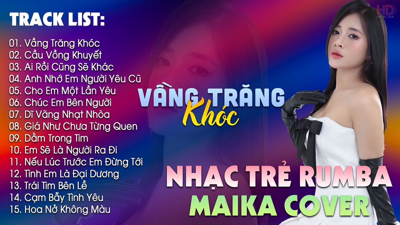 Vầng Trăng Khóc, Cầu Vồng Khuyết - BXH Nhạc Trẻ Rumba Hay Nhất Hiện Nay - Maika Cover Hot Tiktok