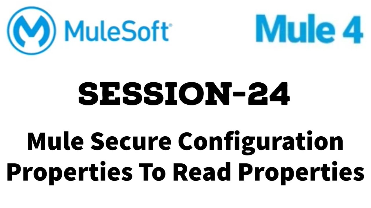 MuleSoft | Mule ESB 4 | Session 24 | Mule Secure Configuration Properties | Read properties
