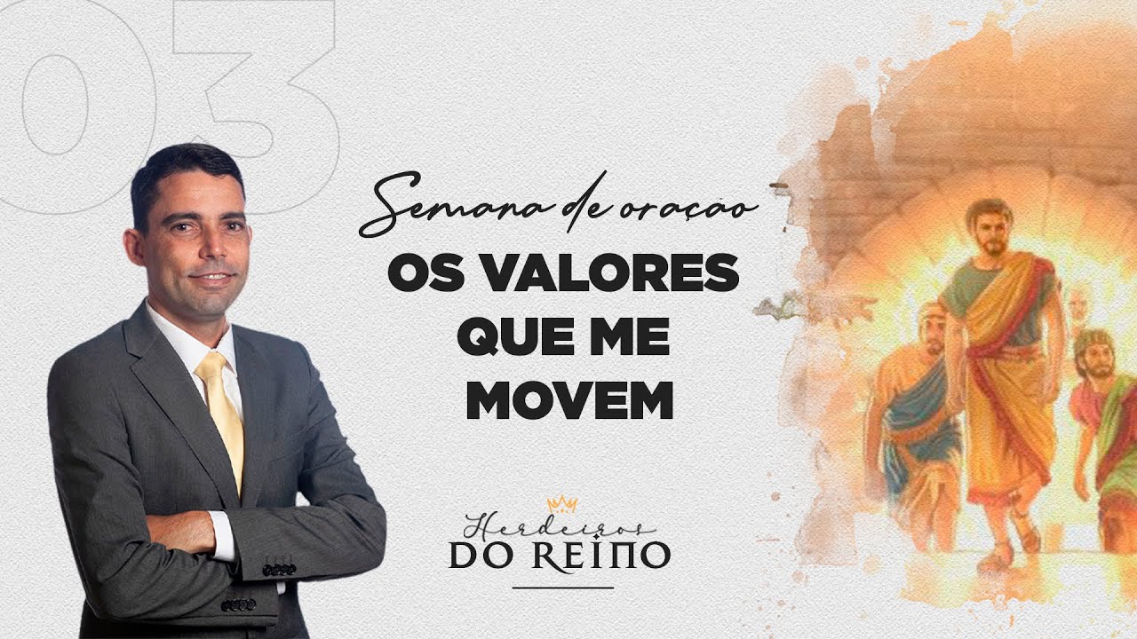 OS VALORES QUE ME MOVEM - HERDEIROS DO REINO (3/8) - Pastor Josanan Alves