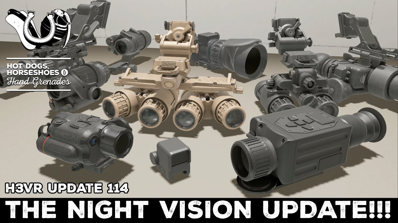 H3VR Early Access Update 114 - THE NIGHT VISION UPDATE!!!