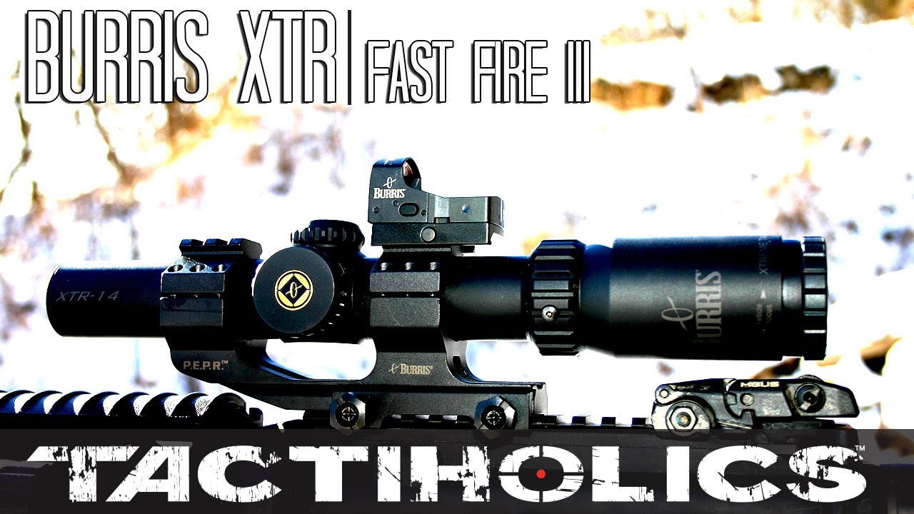 A New Level of Extreme: Burris XTR w/Fast Fire III - Tactiholics&trade;
