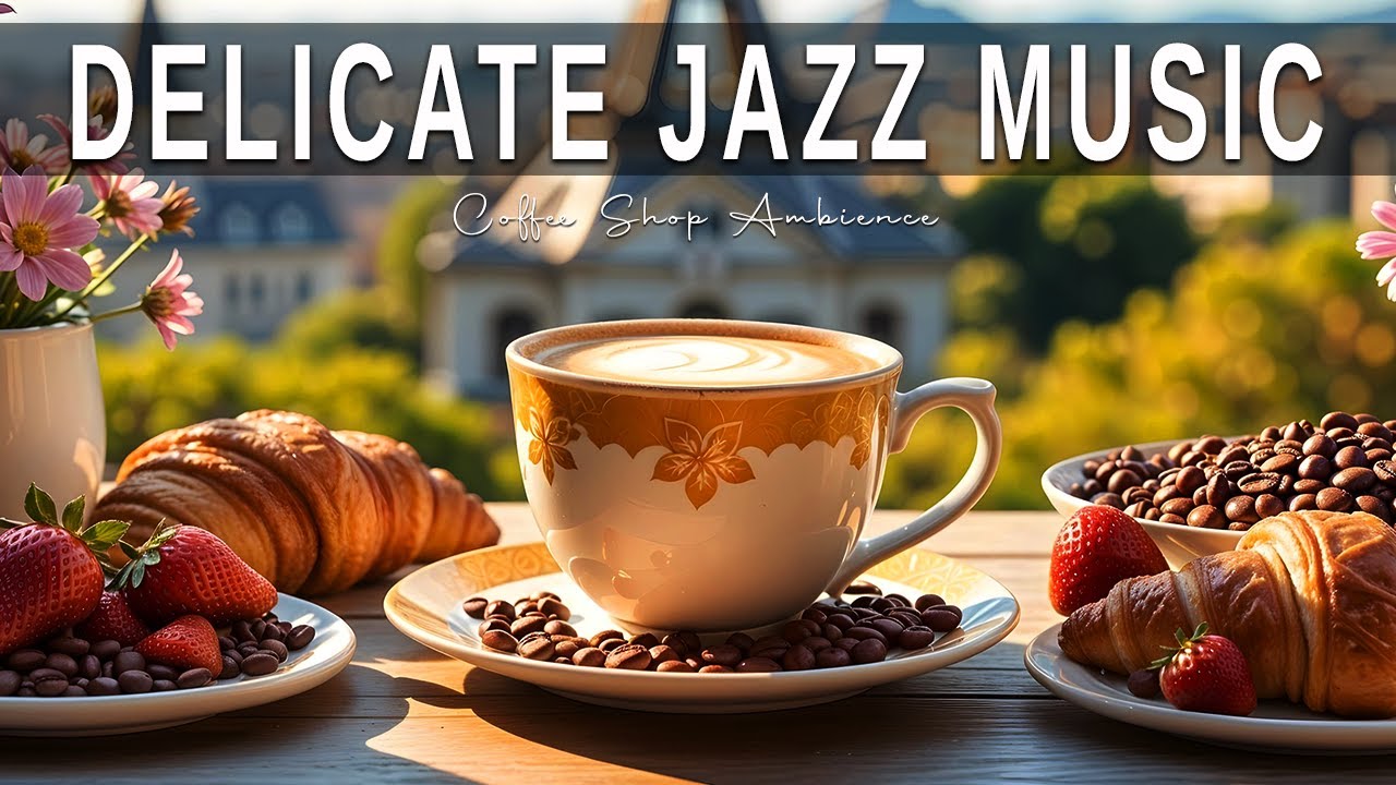 Delicate Jazz Music ☕ Bossa Nova instrumental for Happy Moods, Work & Study