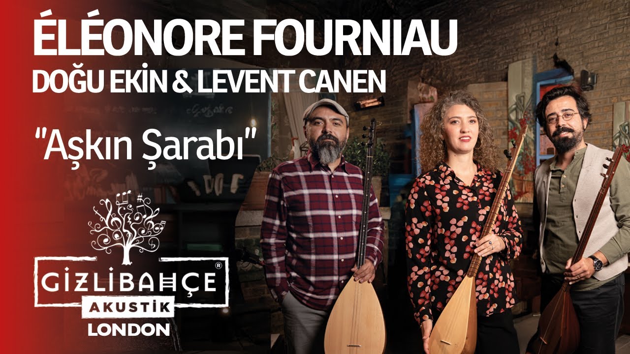 Eléonore Fourniau & Doğu Ekin & Levent Canen - Aşkın Şarabı