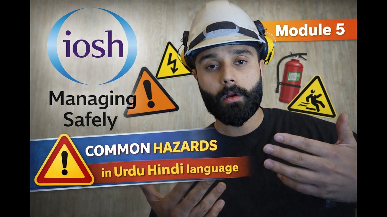 IOSH Managing Safely – Module 5 | Common Hazards (Urdu/Hindi)