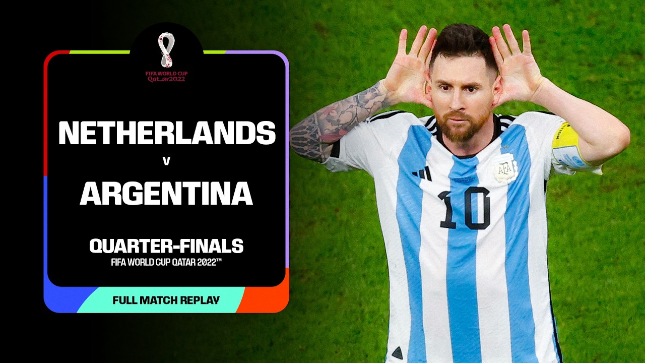 FULL MATCH: Netherlands v Argentina | 2022 FIFA World Cup