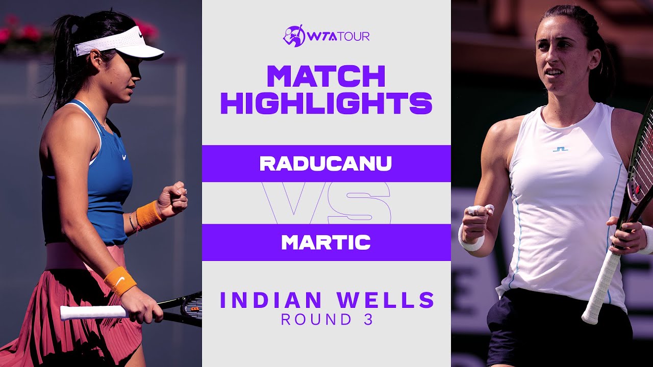 Emma Raducanu vs. Petra Martic | 2022 Indian Wells Round 3 | WTA Match Highlights