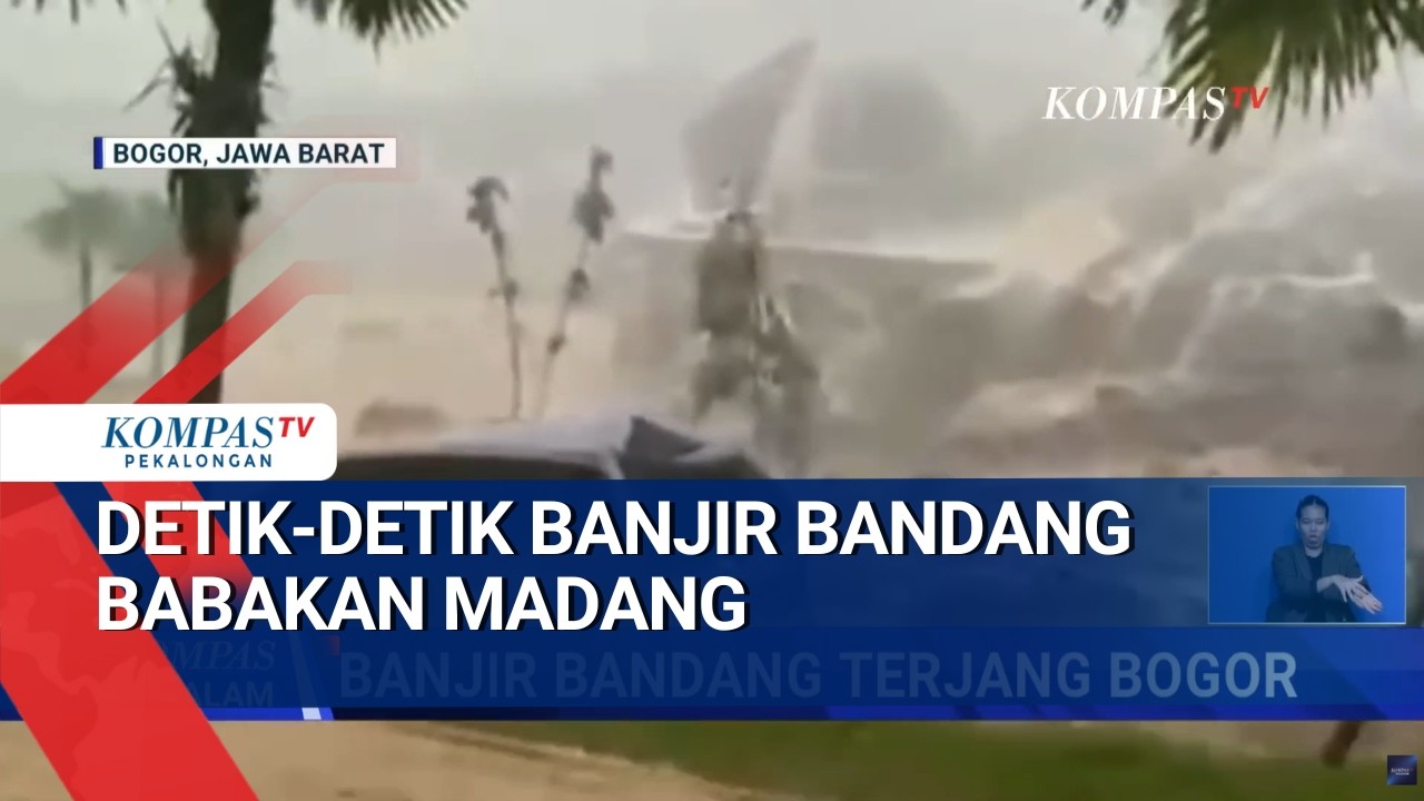 Update Kompas Malam: Banjir Hebat Babakan Madang Bogor, Mobil & Rumah Tersapu Air